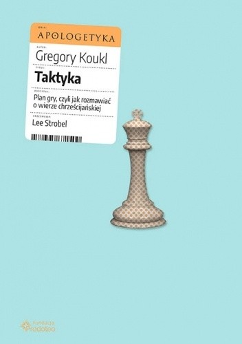 Taktyka. Plan gry, czyli jak rozmawiać o wierze chrześcijańskiej