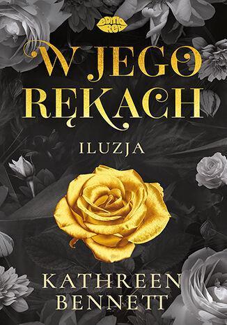 W jego rękach. Iluzja