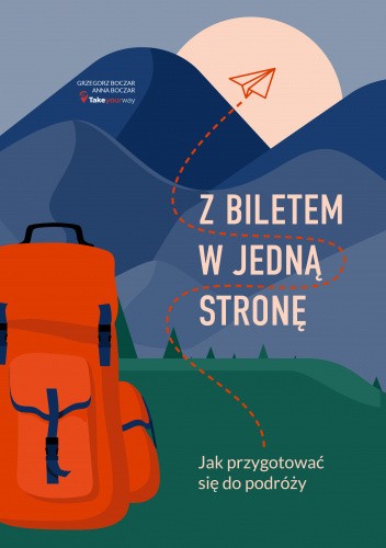 Z biletem w jedną stronę. Jak przygotować się do podróży