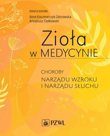 Zioła w Medycynie. Choroby narządu wzroku i narządu słuchu. Zioła w medycynie