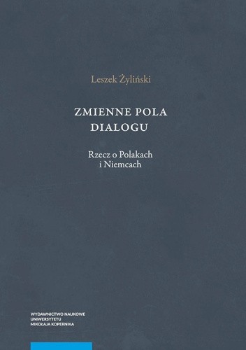 Zmienne pola dialogu. Rzecz o Polakach i Niemcach
