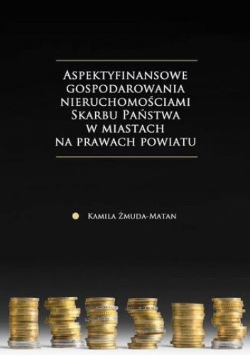 Aspekty finansowe gospodarowania nieruchomościami Skarbu Państwa w miastach na prawach powiatu