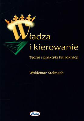 Władza i kierowanie teorie i praktyki biuro kracji