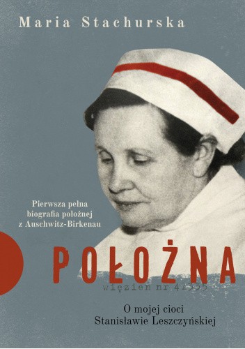 Położna. O mojej cioci Stanisławie Leszczyńskiej