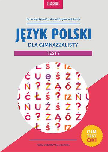 Język polski dla gimnazjalisty testy oldschool stara dobra szkoła