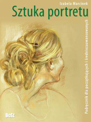 Sztuka portretu podręcznik dla początkujących i średniozaawansowanych