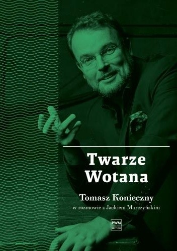 Twarze Wotana, Tomasz Konieczny w rozmowie z Jackiem Marczyńskim