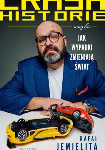 Crash historie, czyli wypadki zmieniają świat
