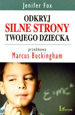 Odkryj silne strony twojego dziecka wyd. 2010