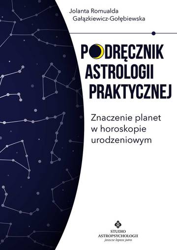 Podręcznik astrologii praktycznej. Znaczenie planet w horoskopie urodzeniowym wyd. 2022