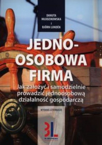 Jednoosobowa firma. Jak założyć i samodzielnie prowadzić jednoosobową działalność gospodarczą ed.2015