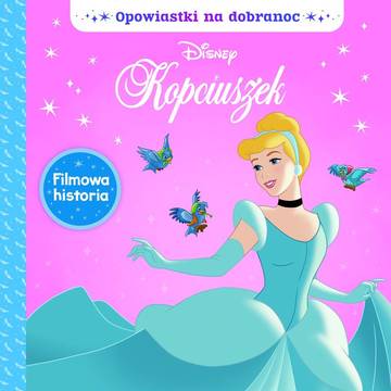Kopciuszek Disney. Opowiastki na dobranoc