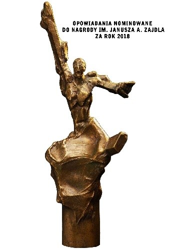 Opowiadania nominowane do Nagrody Fandomu Polskiego im. Janusza A. Zajdla za rok 2018