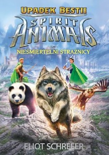 Spirit Animals. Upadek Bestii. Nieśmiertelni strażnicy