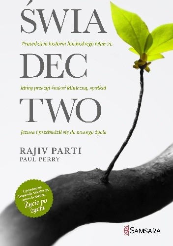 Świadectwo. Prawdziwa historia hinduskiego lekarza, który przeżył śmierć kliniczną, spotkał Jezusa i przebudził się do nowego życia