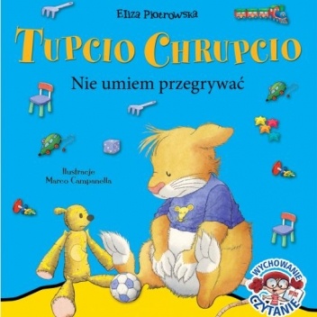 Tupcio Chrupcio. Nie umiem przegrywać