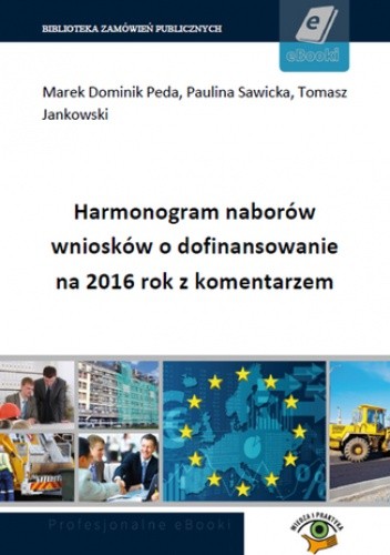 Harmonogram naborów wniosków o dofinansowanie na 2016 rok z komentarzem