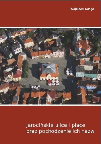 Jarocińskie ulice i place oraz historia ich nazw