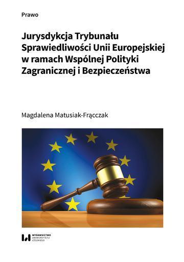 Jurysdykcja Trybunału Sprawiedliwości Unii Europejskiej w ramach Wspólnej Polityki Zagranicznej i Bezpieczeństwa