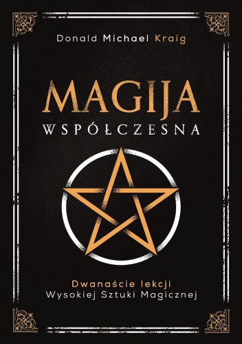 Magija współczesna. Dwanaście lekcji wysokiej sztuki magicznej