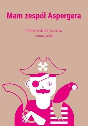 Mam zespół Aspergera. Podręcznik dla uczniów i nauczycieli