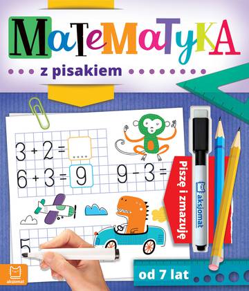 Matematyka z pisakiem. Piszę i zmazuję