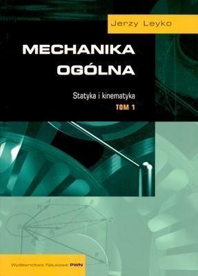 Okładka: Mechanika ogólna statyka i kinematyka Tom 1