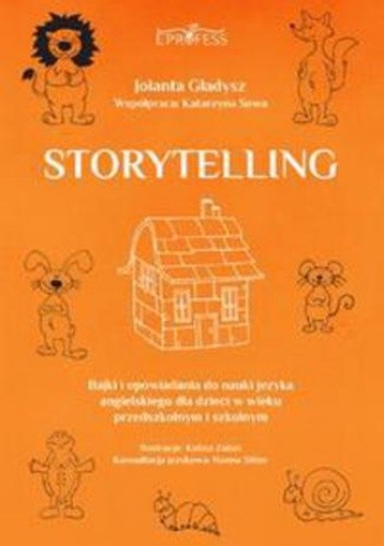 Storytelling. Bajki i opowiadania do nauki języka angielskiego dla dzieci w wieku przedszkolnym i szkolnym