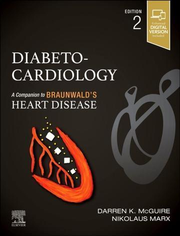 Diabeto-Cardiology, 2nd Edition . A Companion to Braunwald’s Heart Disease
