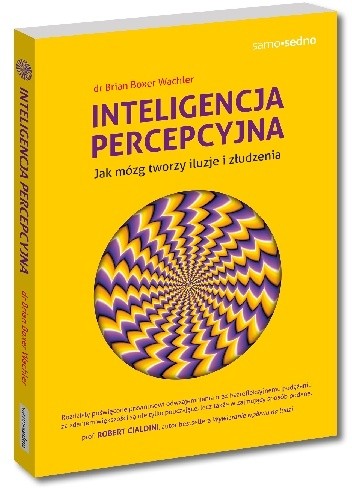 Inteligencja percepcyjna. Jak mózg tworzy iluzje i złudzenia