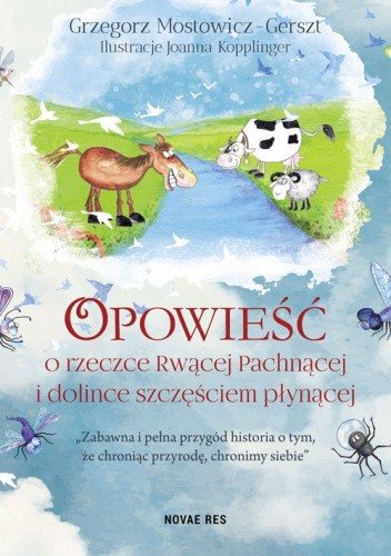 Opowieść o rzeczce Rwącej Pachnącej i dolince szczęściem płynącej