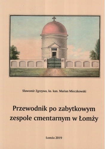 Przewodnik po zabytkowym zespole cmentarnym w Łomży