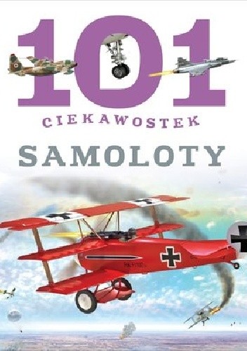 101 ciekawostek. Samoloty