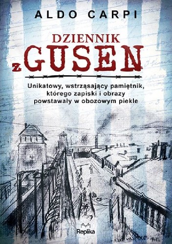 Dziennik z Gusen : wstrząsająca relacja więźnia zilustrowana grafikami wykonanymi w obozie