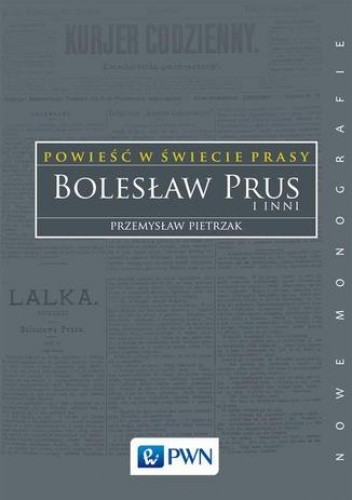 Powieść w świecie prasy. Bolesław Prus i inni