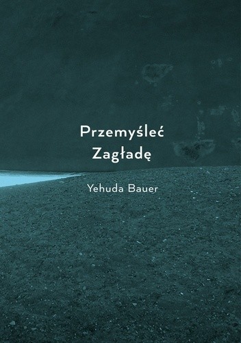 Przemyśleć Zagładę