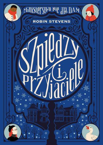 Szpiedzy i przyjaciele. Ministerstwo Nie dla Dam. Tom 3