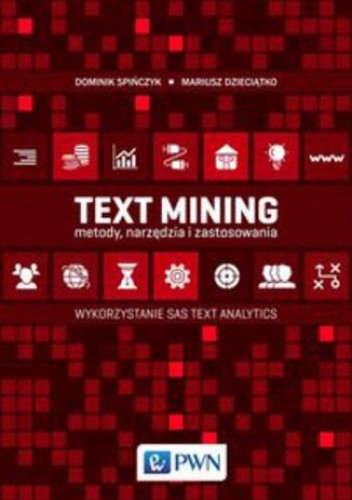 Text Mining: metody, narzędzia i zastosowania. Wykorzystanie SAS Text Analytics