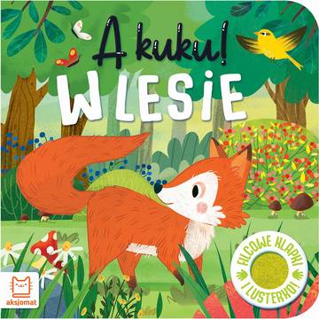 A kuku! W lesie. Filcowe klapki i lusterko