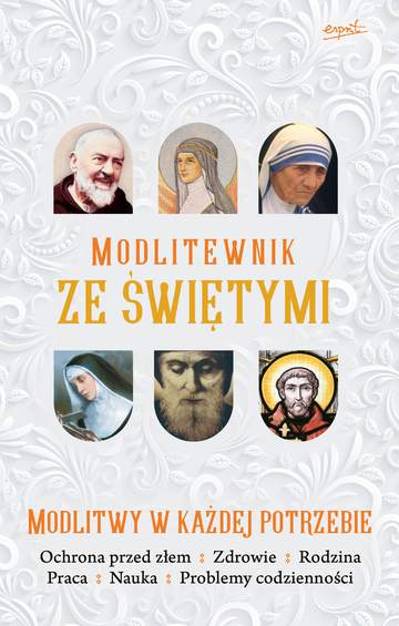 Modlitewnik ze świętymi modlitwy w każdej potrzebie