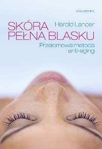 Skóra pełna blasku przełomowa metoda antiaging