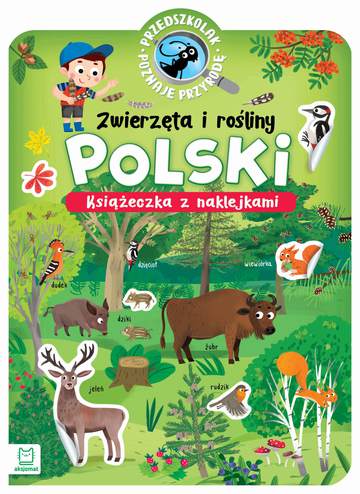 Zwierzęta i rośliny Polski. Przedszkolak poznaje przyrodę