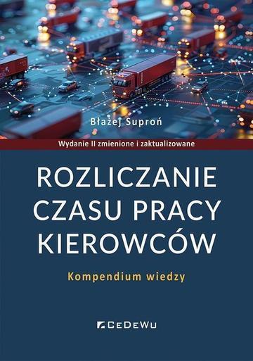 Rozliczanie czasu pracy kierowców. Kompendium wiedzy wyd. 2