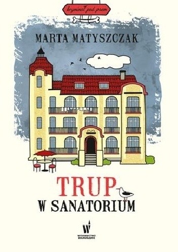 Trup w sanatorium kryminał pod psem Tom 6