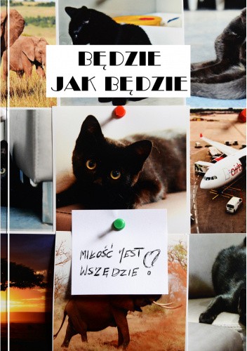 BĘDZIE JAK BĘDZIE