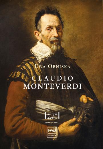Claudio Monteverdi. Życie i twórczość
