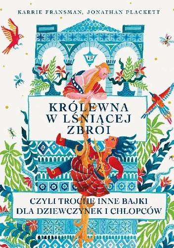 Królewna w lśniącej zbroi, czyli trochę inne bajki dla dziewczynek i chłopców