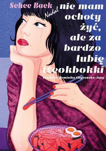 Nadal nie mam ochoty żyć, ale za bardzo lubię tteokbokki