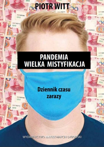 Pandemia. Wielka mistyfikacja. Dziennik czasu zarazy