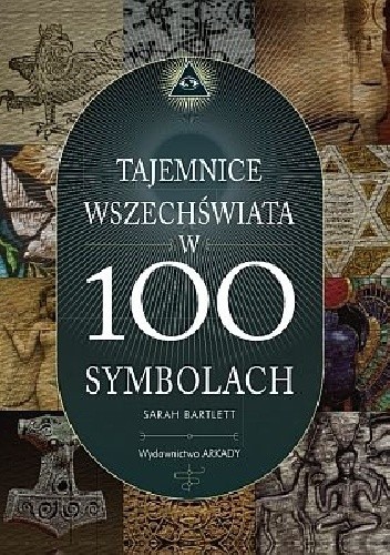 TAJEMNICE WSZECHŚWIATA W 100 SYMBOLACH